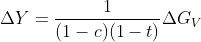 \Delta Y=\frac{1}{(1-c)(1-t)}\Delta G_V